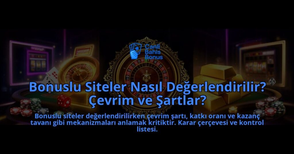 Bonuslu-Siteler-Nasil-Degerlendirilir-Cevrim-ve-Sartlar-overlay-1788107746.jpg
