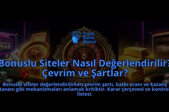 Bonuslu-Siteler-Nasil-Degerlendirilir-Cevrim-ve-Sartlar-overlay-1788107746.jpg