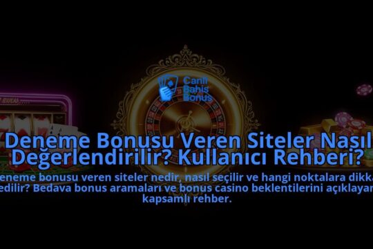 Deneme-Bonusu-Veren-Siteler-Nasil-Degerlendirilir-Kullanici-Rehberi-overlay-1788200243.jpg