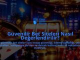Guvenilir-Bet-Siteleri-Nasil-Degerlendirilir-overlay-1789755135.jpg