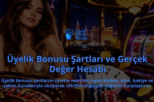 Uyelik-Bonusu-Sartlari-ve-Gercek-Deger-Hesabi-overlay-1788733140.jpg